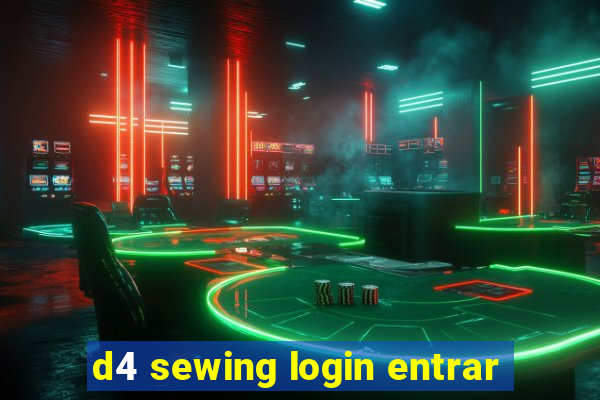 d4 sewing login entrar